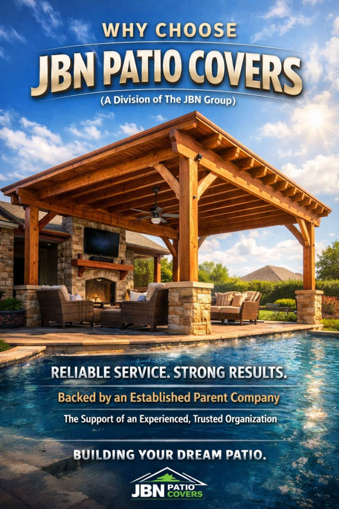 Why Choose JBN Patio Covers (A division of The JBN Group)