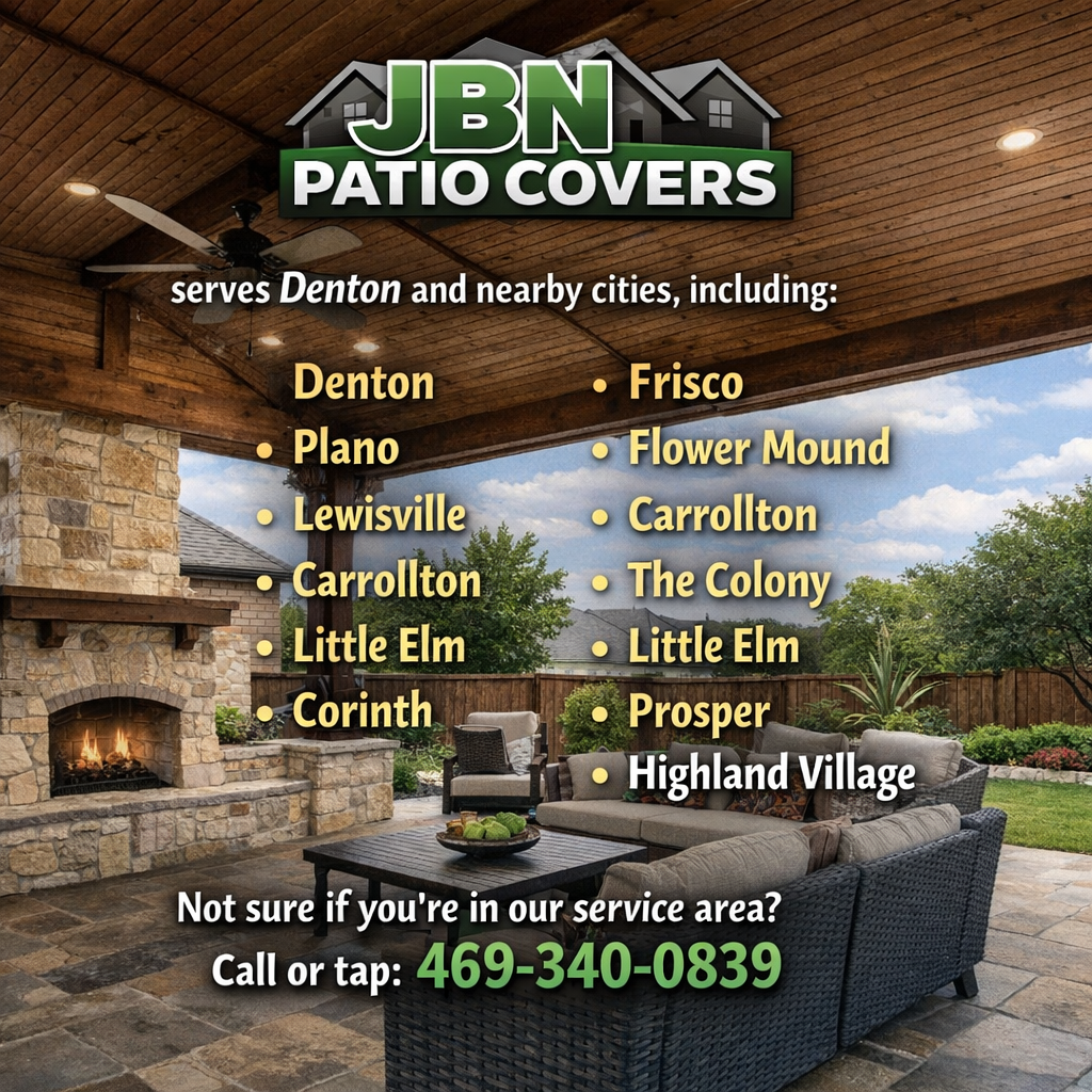 JBN Patio Covers serves Denton and nearby cities, including